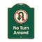 Signmission Designer Series-No Turn Around With Symbol Green, 24" x 18", G-1824-9808 A-DES-G-1824-9808 - alternate 1
